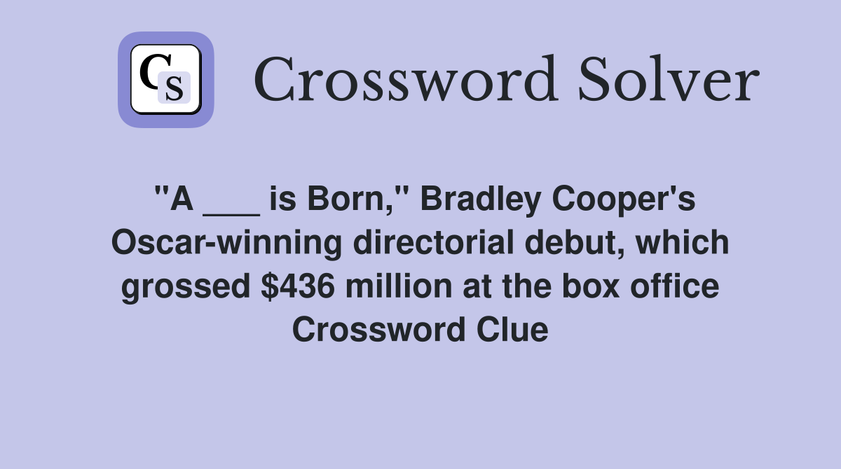 "A ___ is Born," Bradley Cooper's Oscarwinning directorial debut